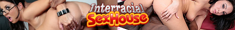 click here for Interracial Sex House