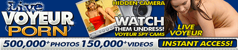 click here for Live Voyeur Porn