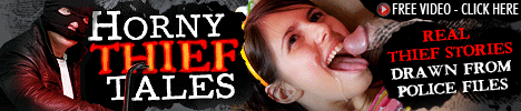 click here for Horny Thief tales