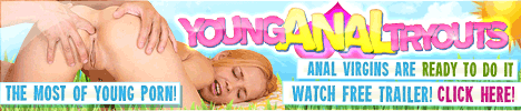 click here for Young Anal Tryout