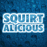 click here for Squirtalicious