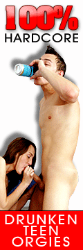 click here for Drunken Teen Orgies